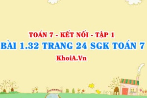 Bài 1.32 trang 24 SGK Toán 7 tập 1 Kết nối tri thức
